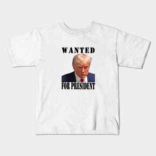 wanted for president Kids T-Shirt